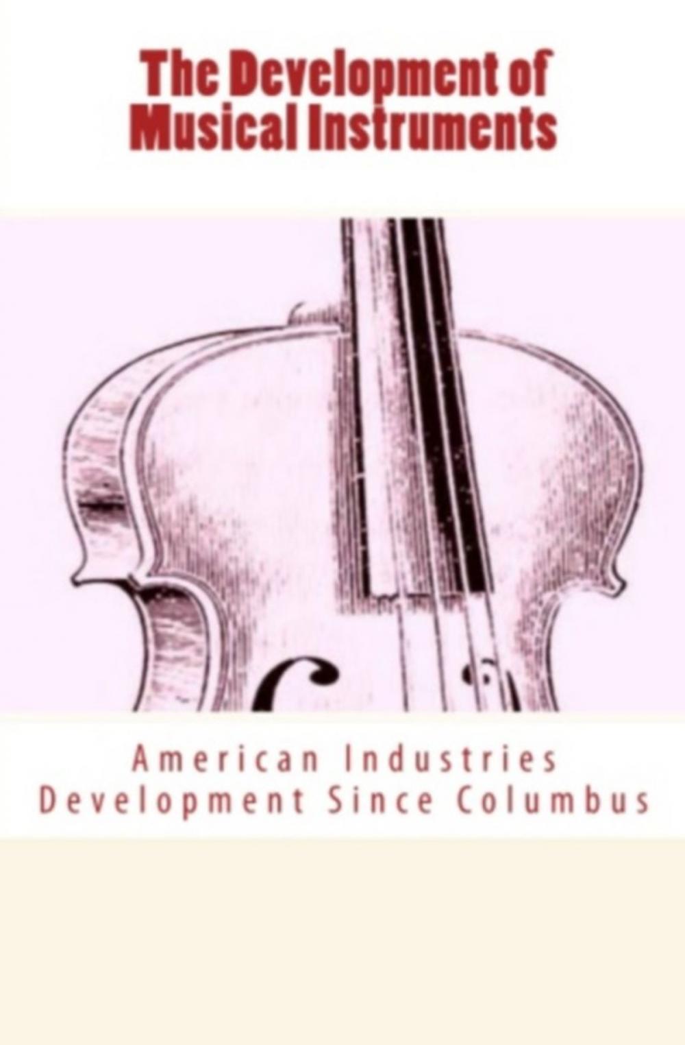 Big bigCover of The Development of Musical Instruments