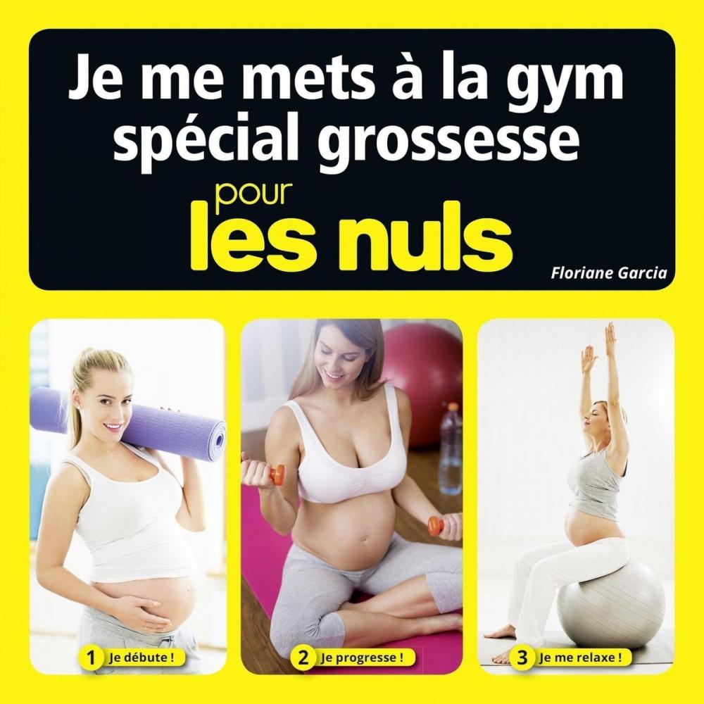 Big bigCover of Je me mets à la gym spécial grossesse pour les Nuls