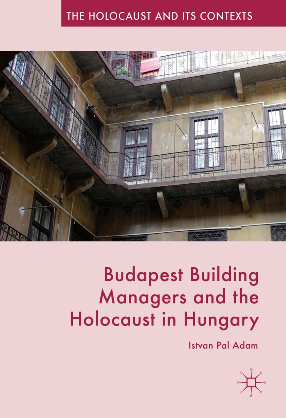 Big bigCover of Budapest Building Managers and the Holocaust in Hungary