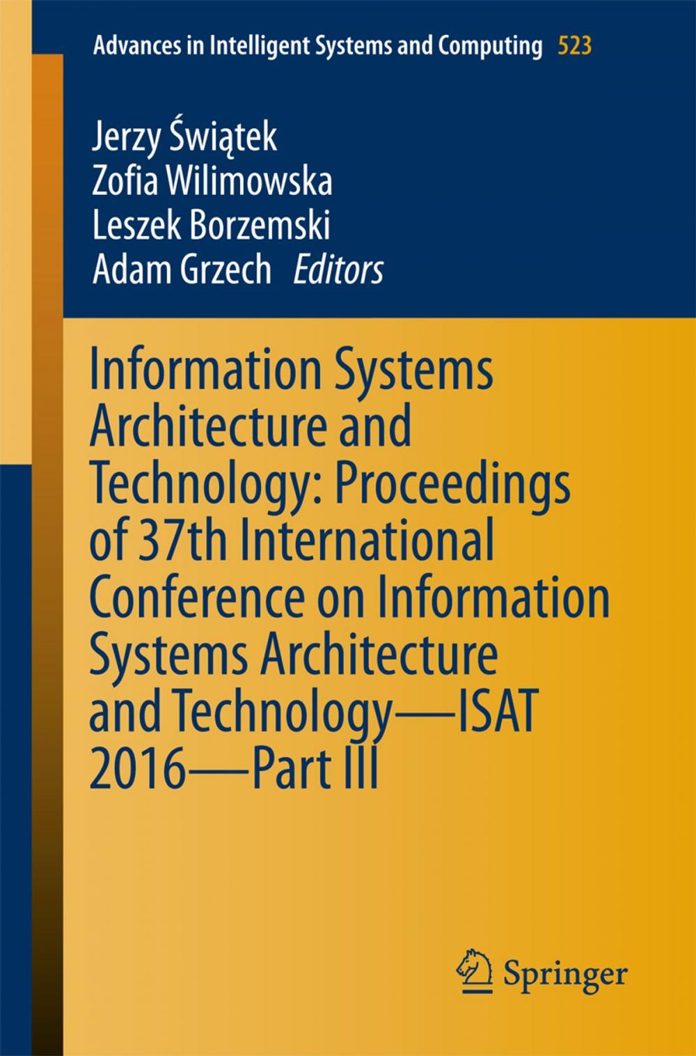 Big bigCover of Information Systems Architecture and Technology: Proceedings of 37th International Conference on Information Systems Architecture and Technology – ISAT 2016 – Part III