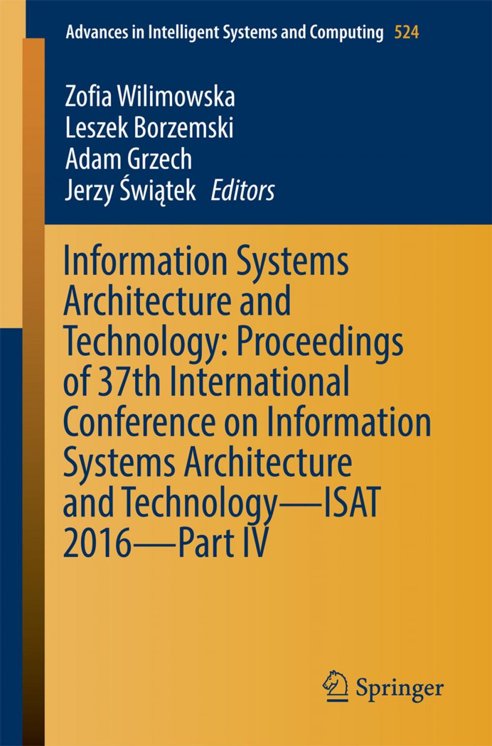 Big bigCover of Information Systems Architecture and Technology: Proceedings of 37th International Conference on Information Systems Architecture and Technology – ISAT 2016 – Part IV