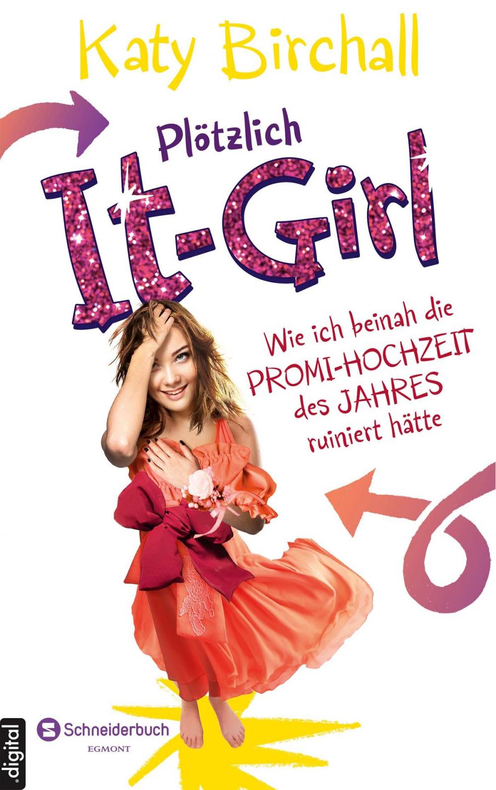 Big bigCover of Plötzlich It-Girl - Wie ich beinah die Promi-Hochzeit des Jahres ruiniert hätte