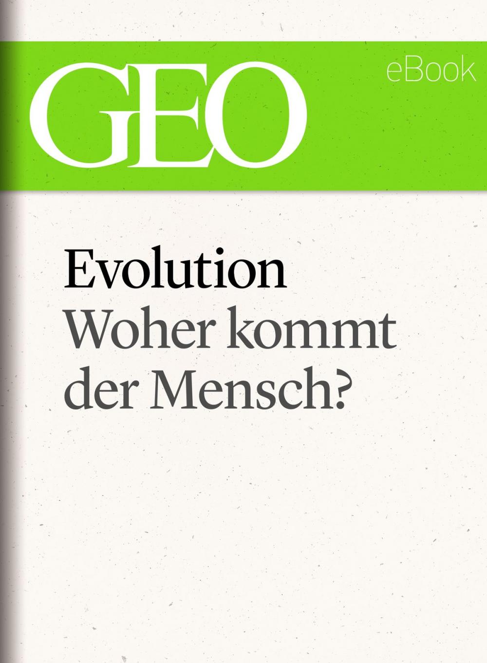 Big bigCover of Evolution: Woher kommt der Mensch? (GEO eBook Single)