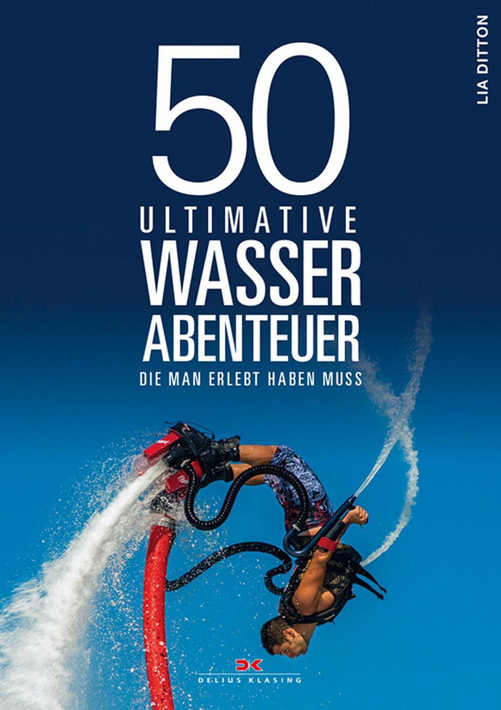 Big bigCover of 50 ultimative Wasserabenteuer, die man erlebt haben muss