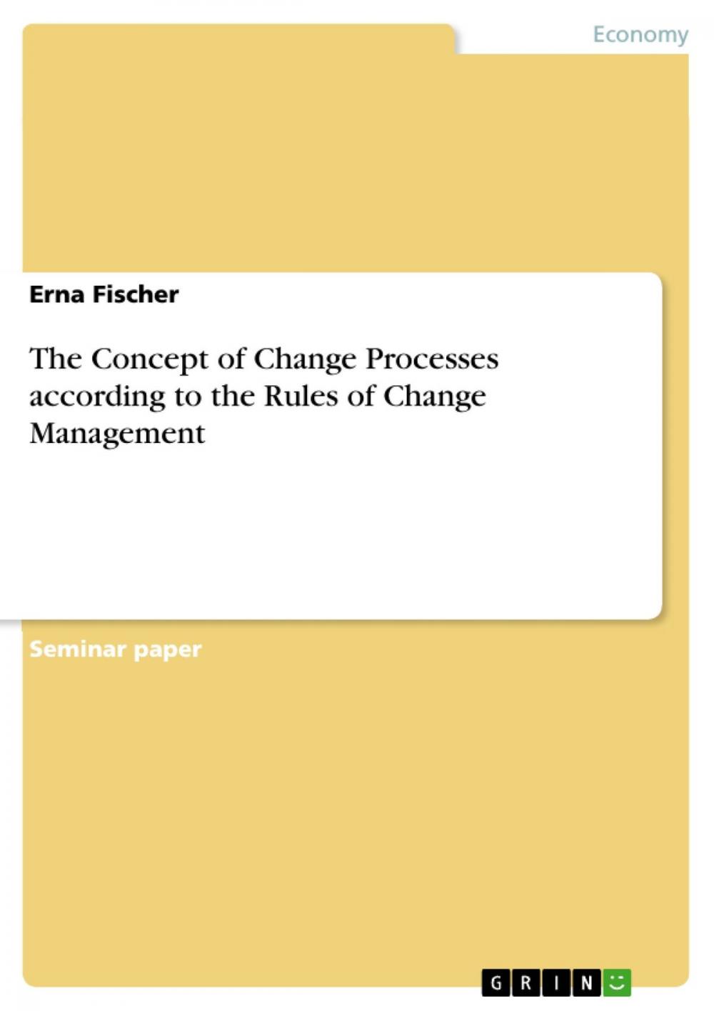 Big bigCover of The Concept of Change Processes according to the Rules of Change Management