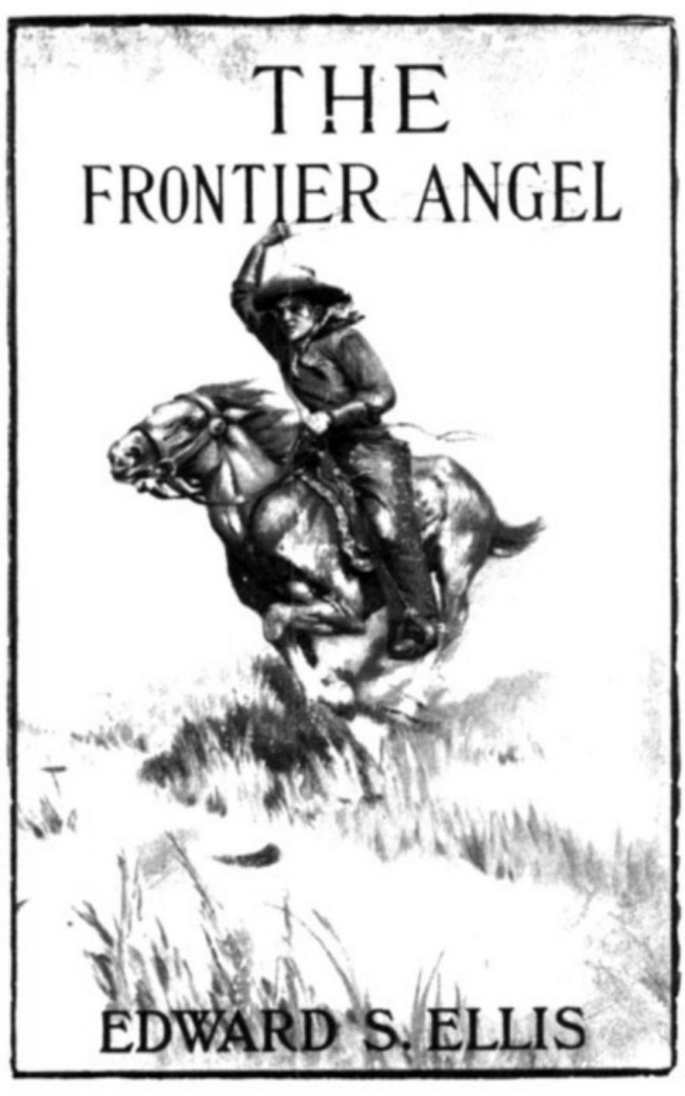 Big bigCover of The Frontier Angel: A Romance of Kentucky Rangers' Life