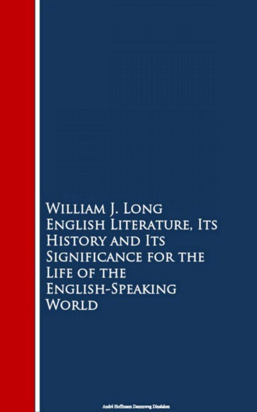 Big bigCover of English Literature, Its History and Its Signi the English-Speaking World