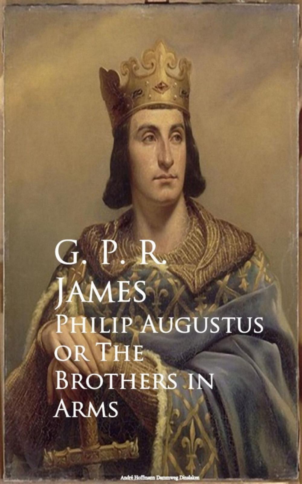 Big bigCover of Philip Augustus or The Brothers in Arms