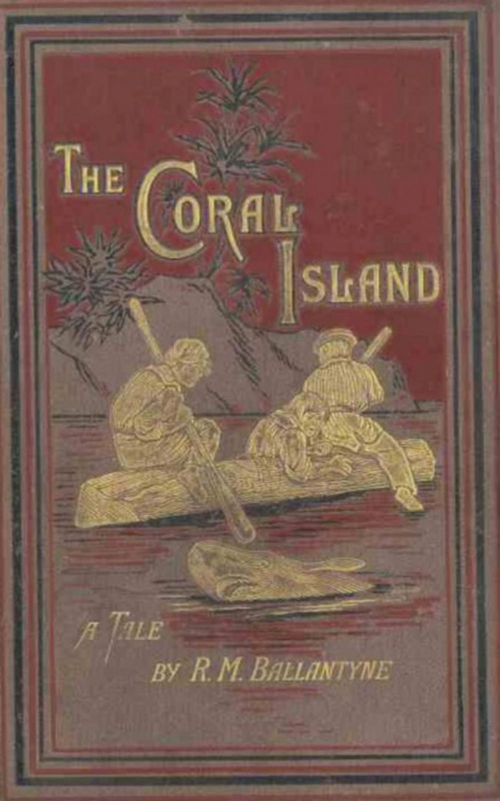 Big bigCover of The Coral Island: A Tale of the Pacific Ocean