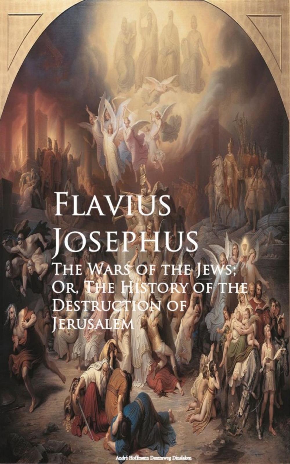 Big bigCover of The Wars of the Jews; Or, The History of the Destruction of Jerusalem