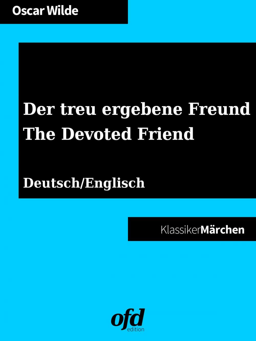 Big bigCover of Der treu ergebene Freund - The Devoted Friend