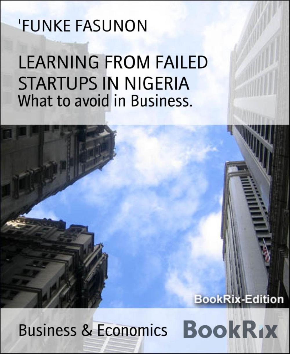 Big bigCover of LEARNING FROM FAILED STARTUPS IN NIGERIA