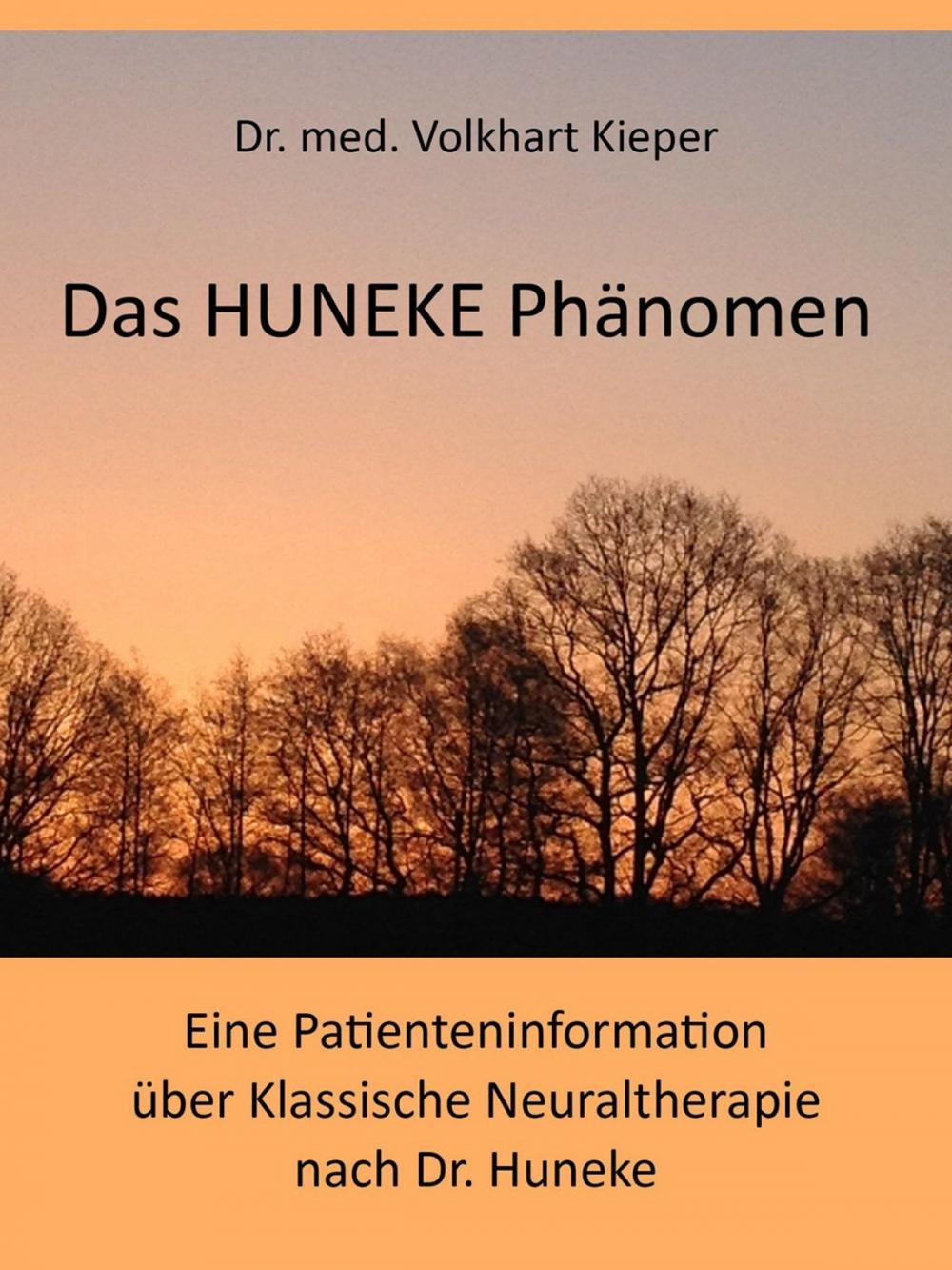 Big bigCover of Das HUNEKE Phänomen - Eine Patienteninformation über Klassische Neuraltherapie nach Dr. HUNEKE