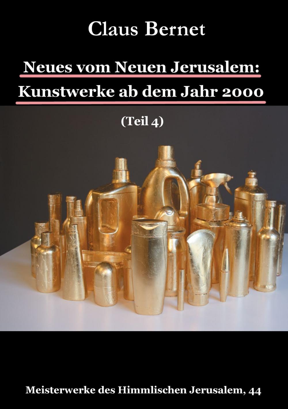 Big bigCover of Neues vom Neuen Jerusalem: Kunstwerke ab dem Jahr 2000 (Teil 4)