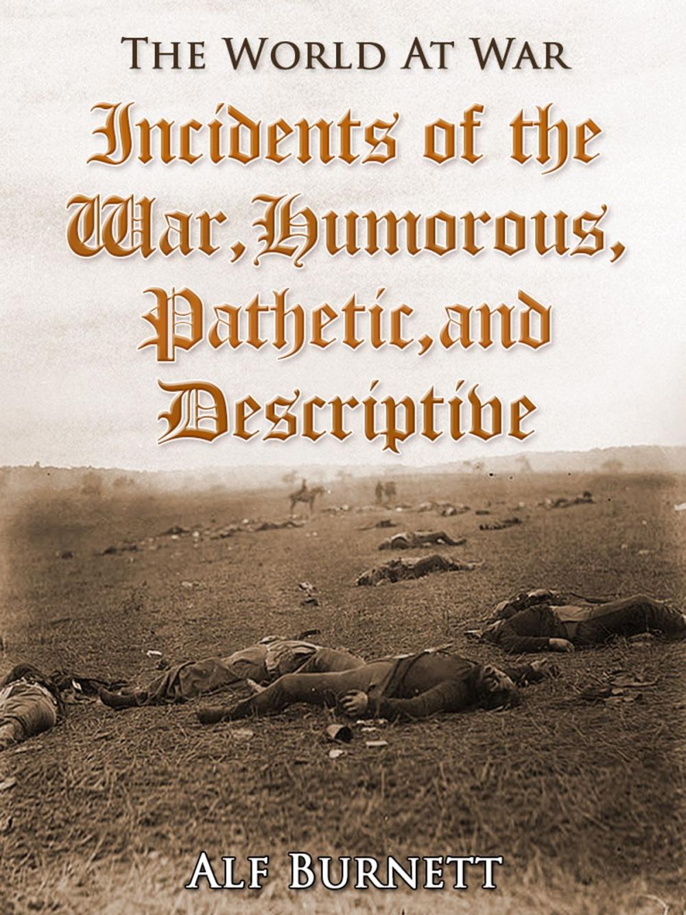 Big bigCover of Incidents of the War: Humorous, Pathetic, and Descriptive