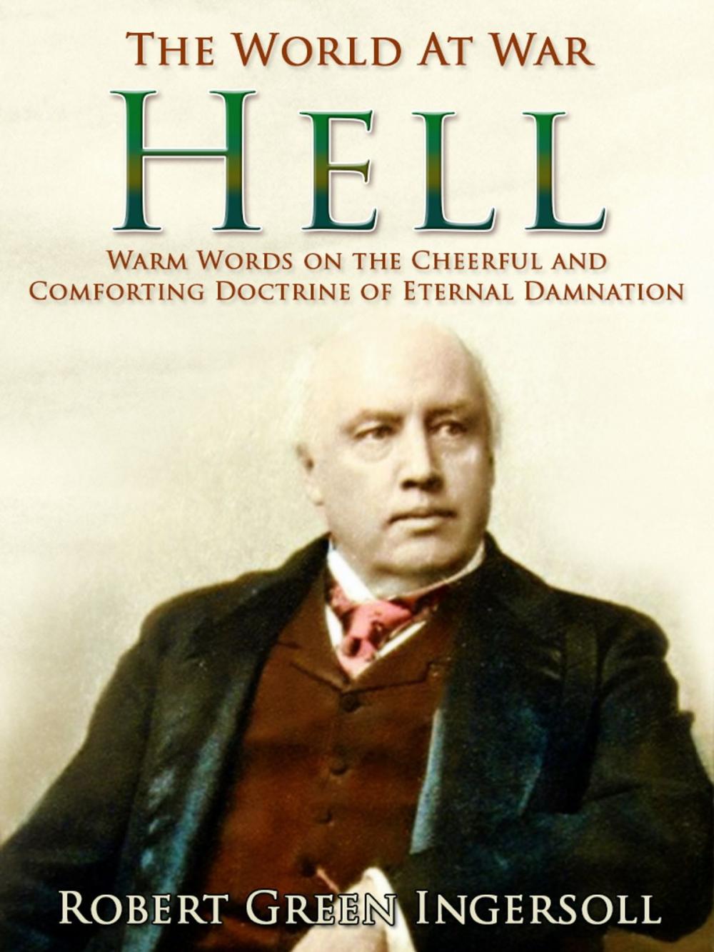 Big bigCover of Hell / Warm Words on the Cheerful and Comforting Doctrine of Eternal Damnation