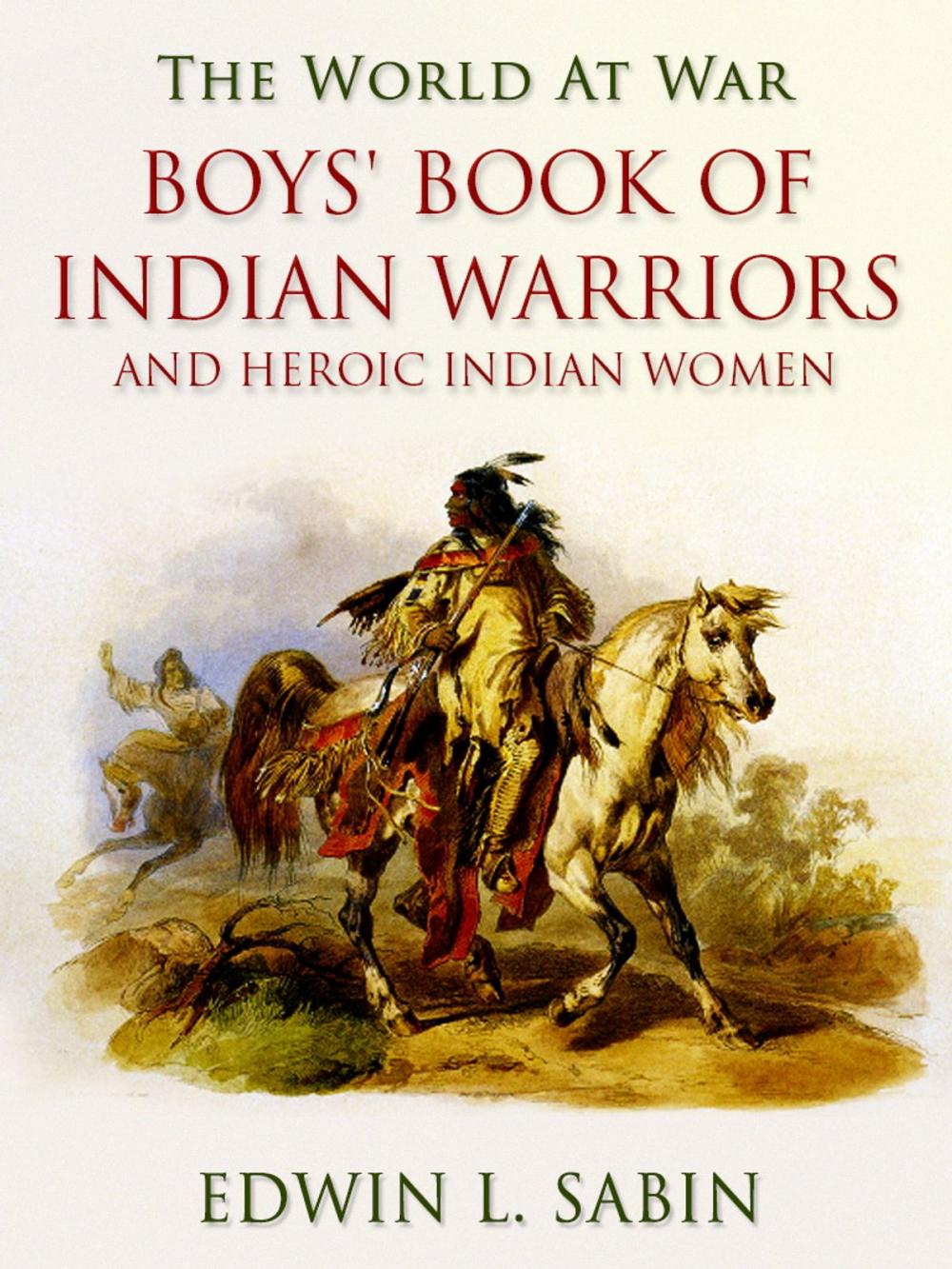 Big bigCover of Boys' Book of Indian Warriors / and Heroic Indian Women