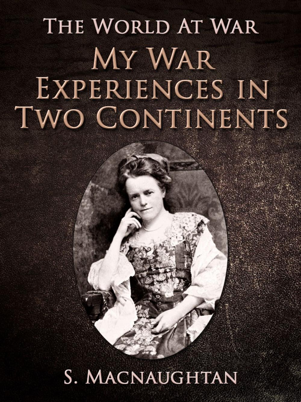 Big bigCover of My War Experiences in Two Continents