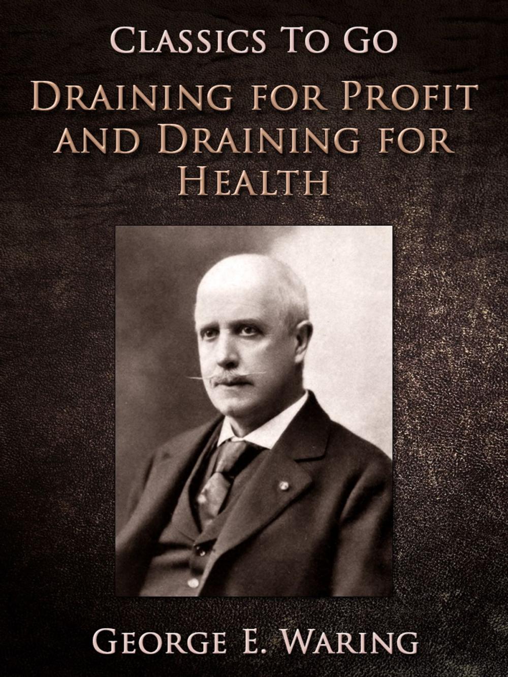 Big bigCover of Draining for Profit, and Draining for Health