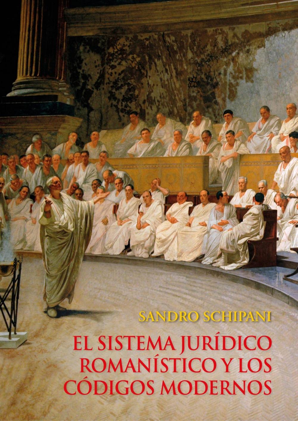 Big bigCover of El sistema jurídico romanístico y los códigos modernos