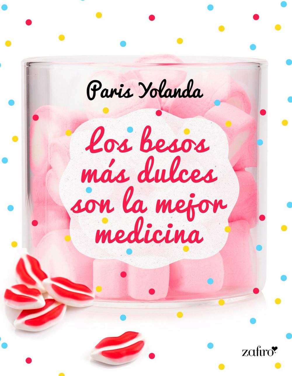 Big bigCover of Los besos más dulces son la mejor medicina