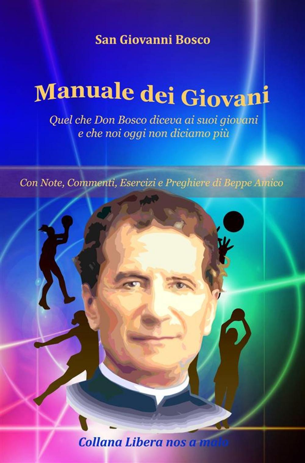 Big bigCover of Manuale dei Giovani - Quel che Don Bosco diceva ai suoi giovani e che noi oggi non diciamo più