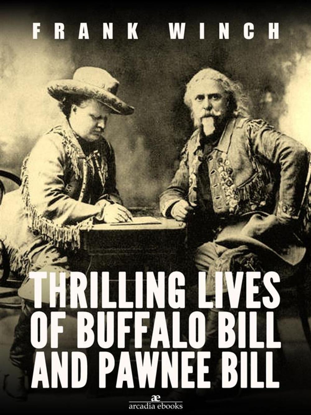 Big bigCover of Thrilling Lives of Buffalo Bill and Pawnee Bill