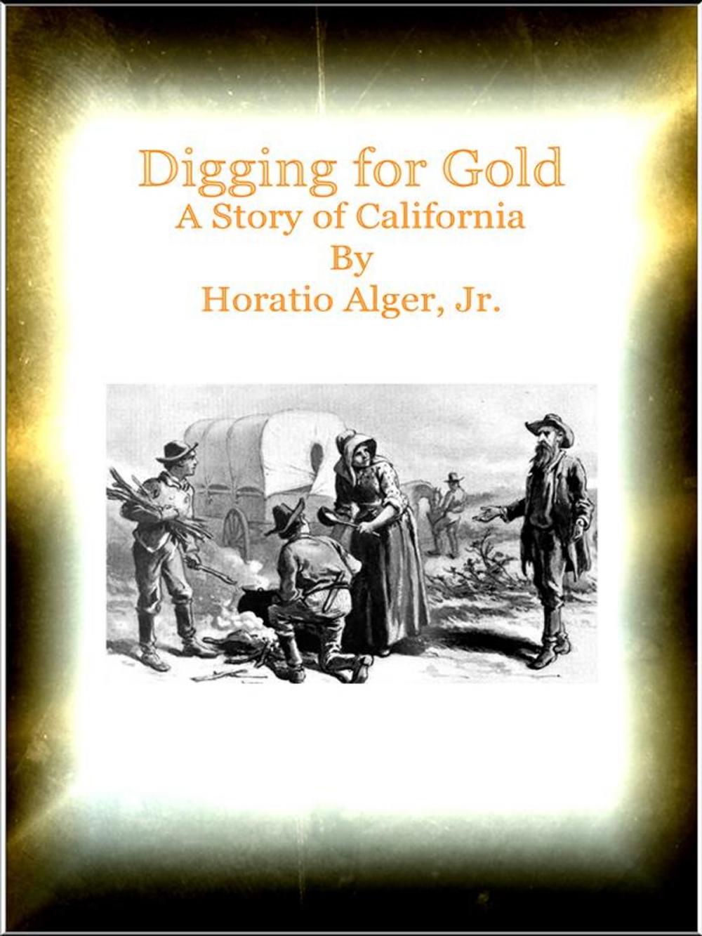 Big bigCover of Digging for Gold A Story of California