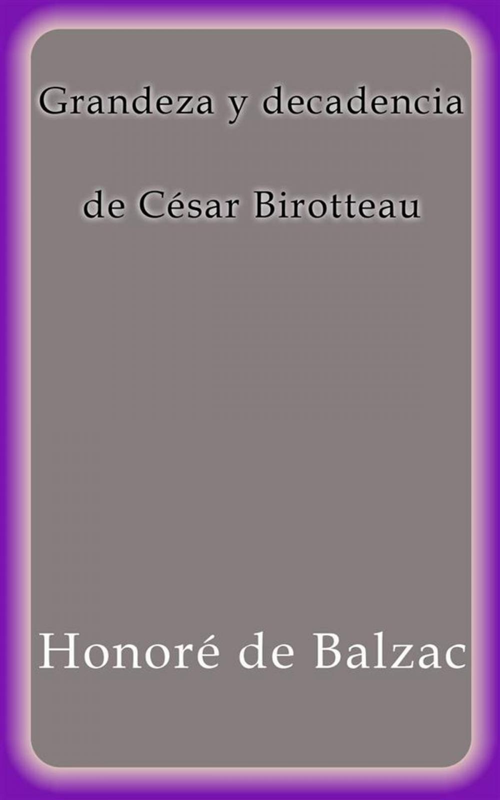 Big bigCover of Grandeza y decadencia de César Birotteau