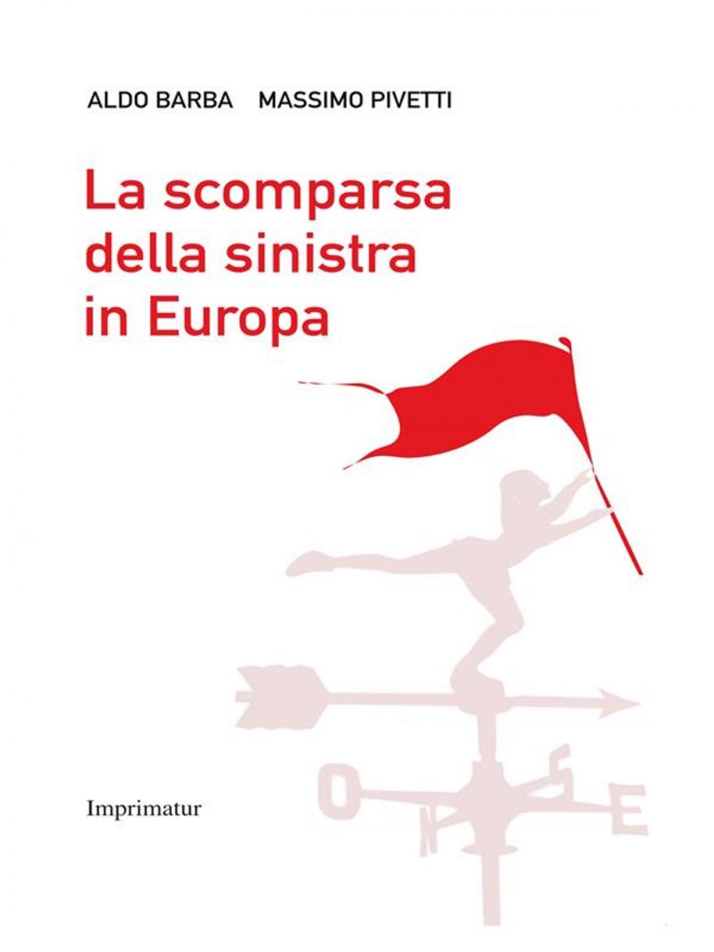 Big bigCover of La scomparsa della sinistra in Europa