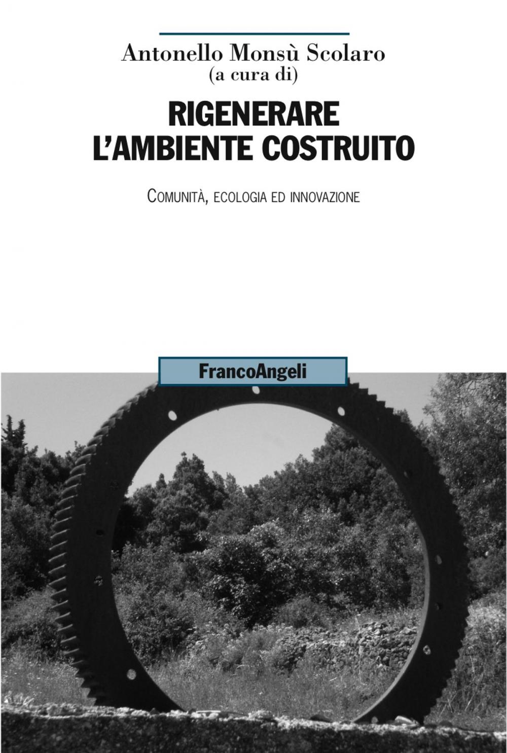 Big bigCover of Rigenerare l'ambiente costruito. Comunità, ecologia ed innovazione