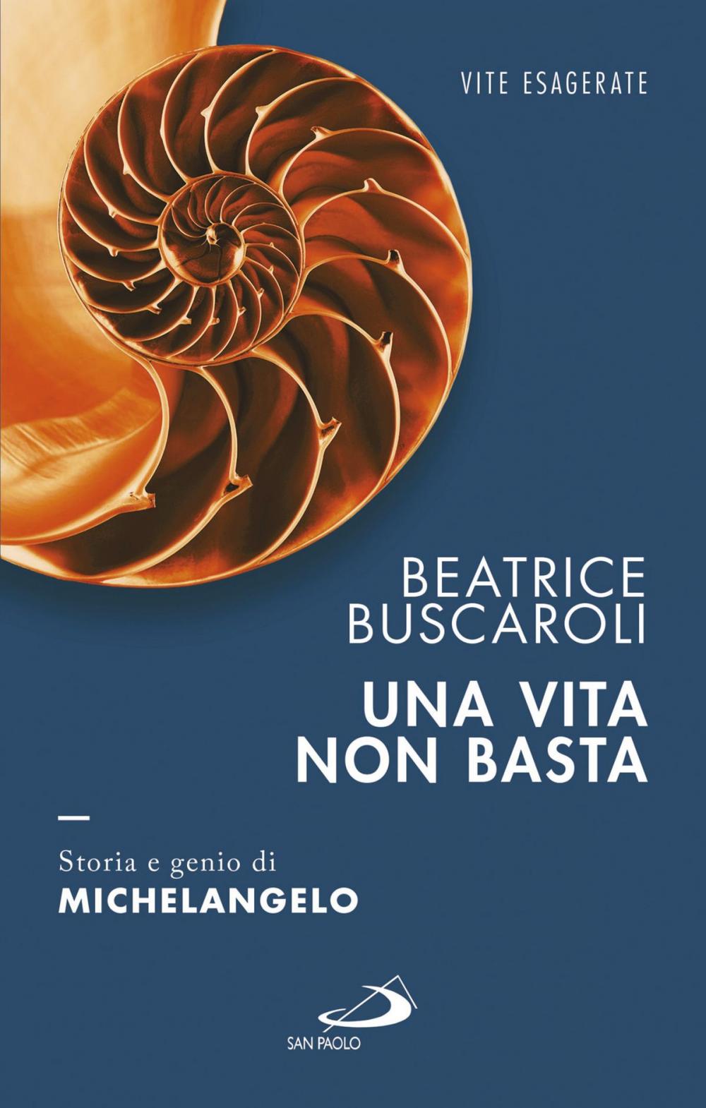 Big bigCover of Una vita non basta. Storia e genio di Michelangelo