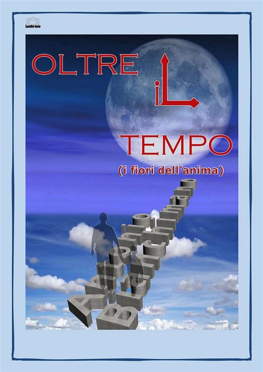 Big bigCover of OLTRE IL TEMPO (i fiori dell'anima)