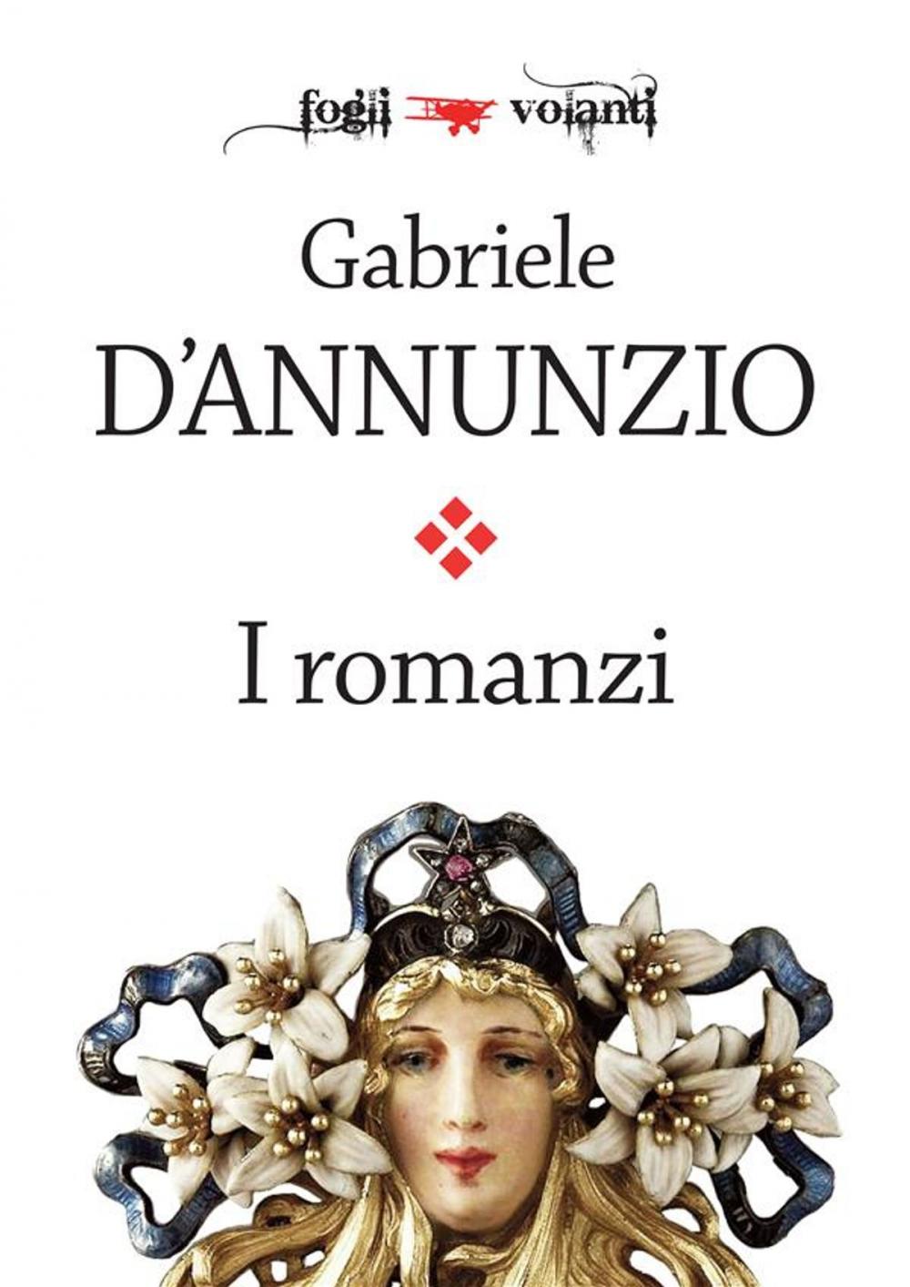 Big bigCover of I romanzi di Gabriele D'Annunzio