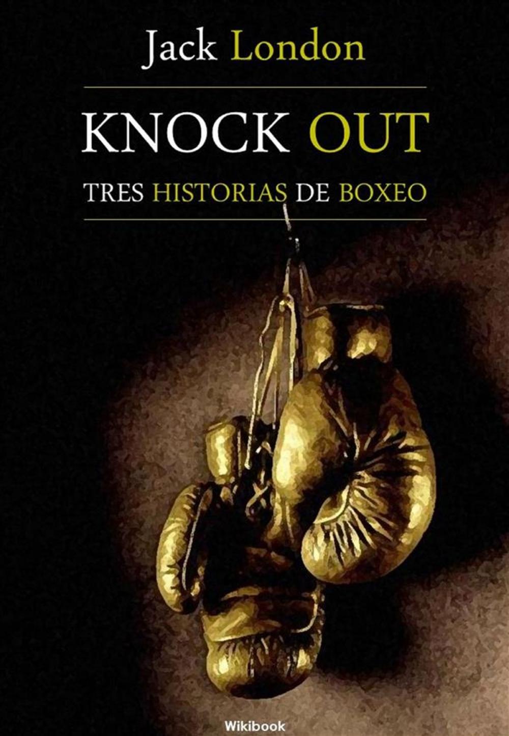 Big bigCover of Knock Out, tres historias de boxeo