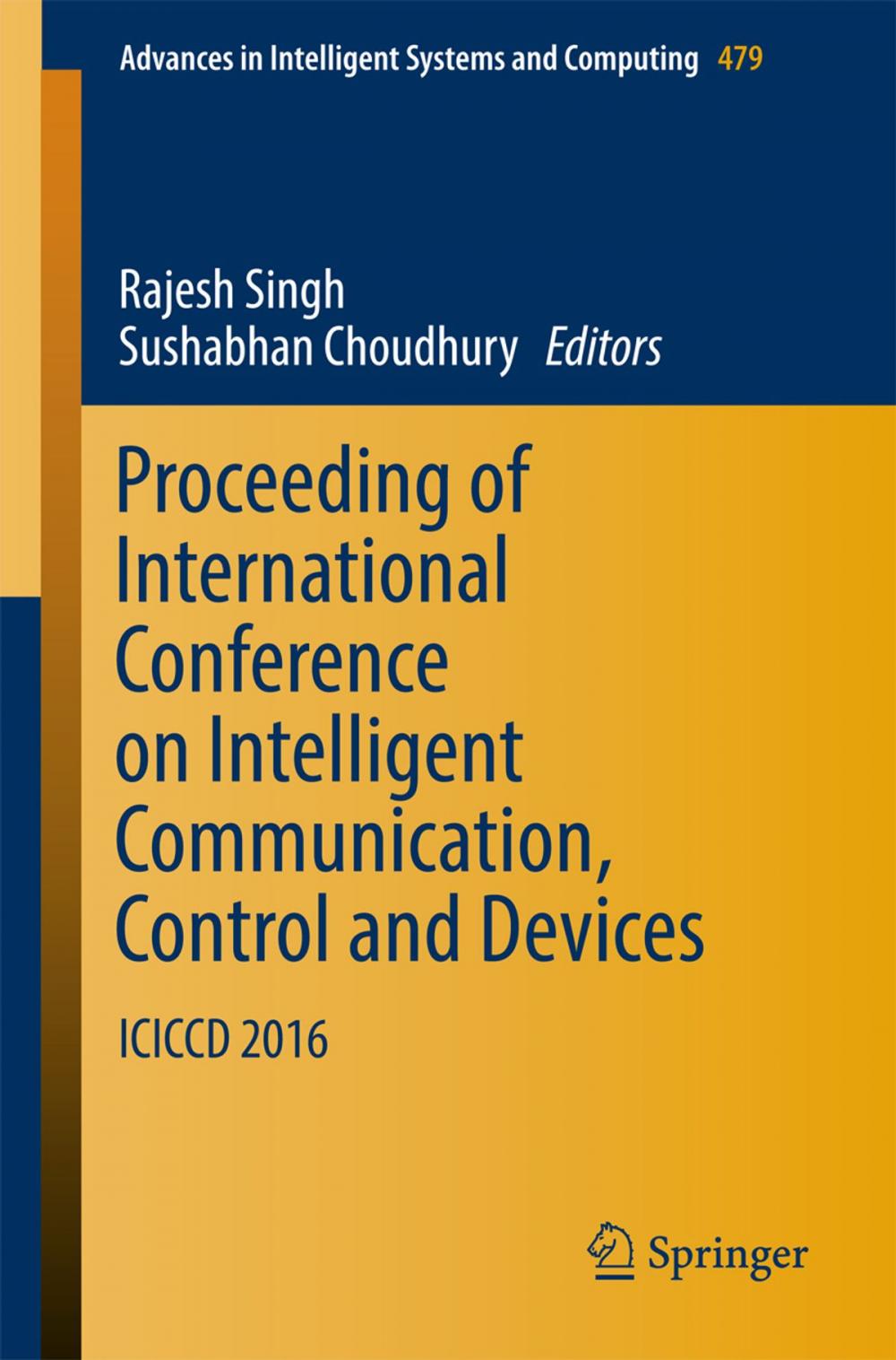 Big bigCover of Proceeding of International Conference on Intelligent Communication, Control and Devices