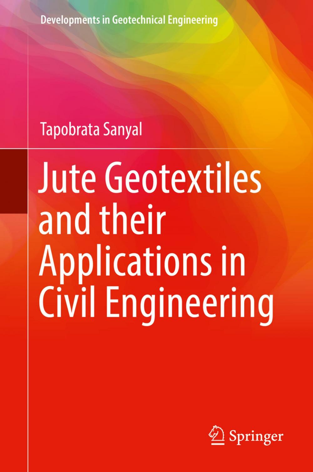 Big bigCover of Jute Geotextiles and their Applications in Civil Engineering