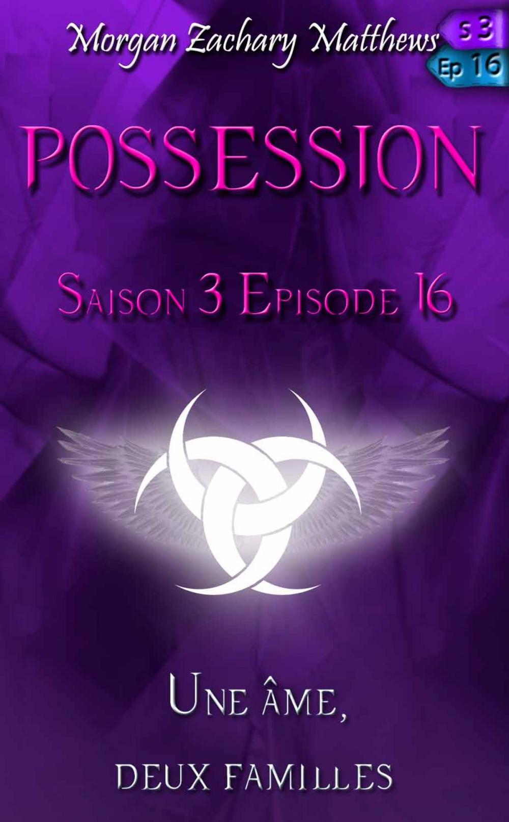 Big bigCover of Posession Saison 3 Episode 16 Une âme, deux familles