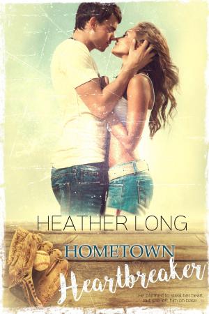 Cover of the book Hometown Heartbreaker by Heather Long