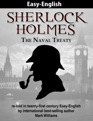 Cover of the book Sherlock Holmes re-told in twenty-first century Easy-English : The Naval Treaty by Christopher St John Sprigg
