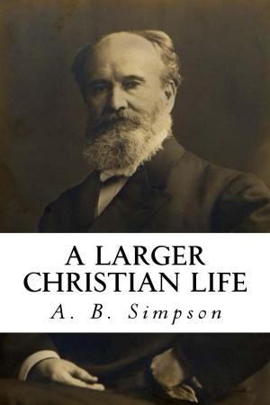Book cover of A Larger Christian Life