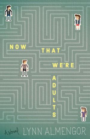 Cover of the book Now That We're Adults by Barbara Sjoholm