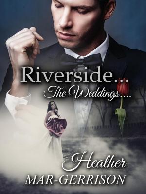 Cover of the book Riverside... The Weddings by Susan Rodgers