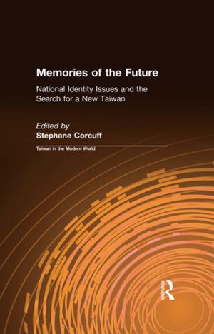 Cover of the book Memories of the Future: National Identity Issues and the Search for a New Taiwan by Duncan Cross