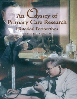 Cover of the book An Odyssey of Primary Care Research, Historical Perspectives by Kenneth Robeson