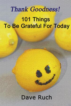 Book cover of Thank Goodness! 101 Things To Be Grateful For Today