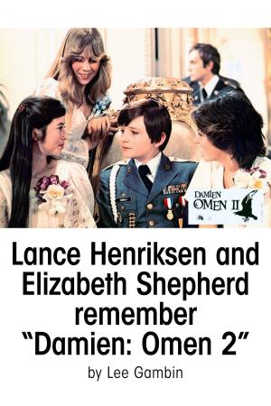 Cover of the book Lance Henriksen and Elizabeth Shepherd remember Damien: Omen 2 by Joseph Maddrey