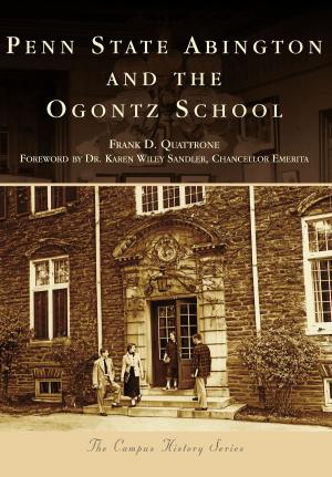 Cover of the book Penn State Abington and the Ogontz School by Connie Yen