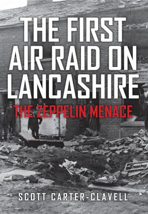 Cover of the book The First Air Raid on Lancashire by Alan Gallop