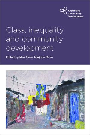 Cover of the book Class, inequality and community development by Nelson, Sarah